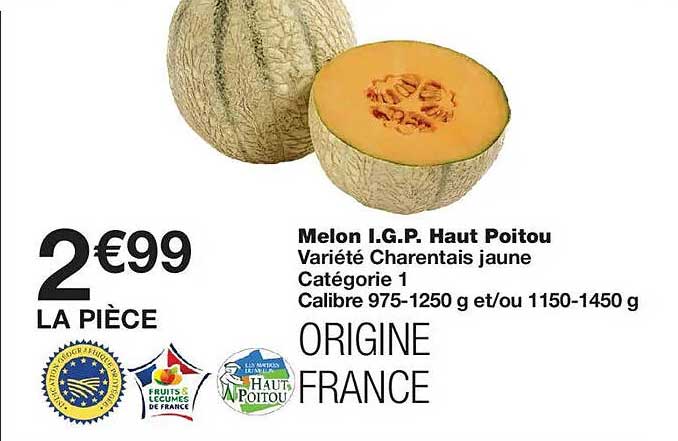 Melon I.G.P. Haut Poitou Variété Charentais jaune Catégorie 1 Calibre 975-1250 g et/ou 1150-1450 g ORIGINE FRANCE