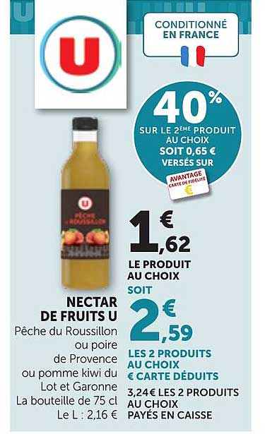 NECTAR DE FRUITS U Pêche du Roussillon ou poire de Provence ou pomme kiwi du Lot et Garonne