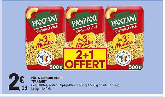PÂTES CUISSON RAPIDE "PANZANI" Coquillettes, Torti ou Spaghetti 2 x 500 g + 500 g offerts (1,5 kg). Le kg : 1,42 €.
