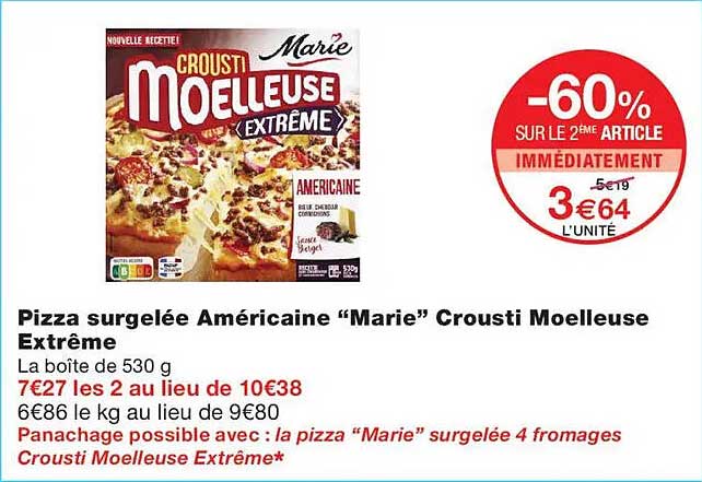 Pizza surgelée Américaine “Marie” Crousti Moelleuse Extrême