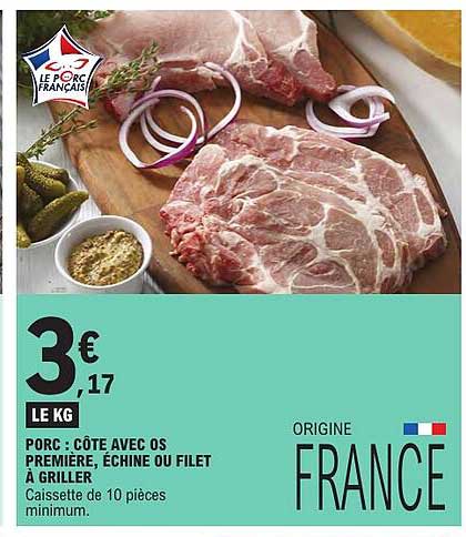 PORC : CÔTE AVEC OS PREMIÈRE, ÉCHINE OU FILET À GRILLER
