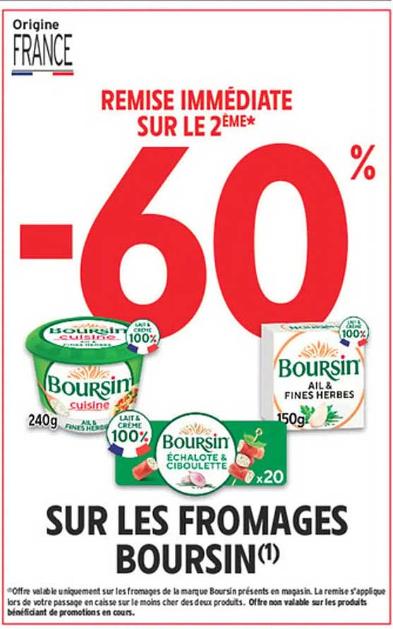 REMISE IMMÉDIATE SUR LE 2ÈME* -60% SUR LES FROMAGES BOURSIN(1)