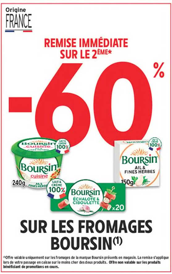 REMISE IMMÉDIATE SUR LE 2EME* -60% SUR LES FROMAGES BOURSIN(1)