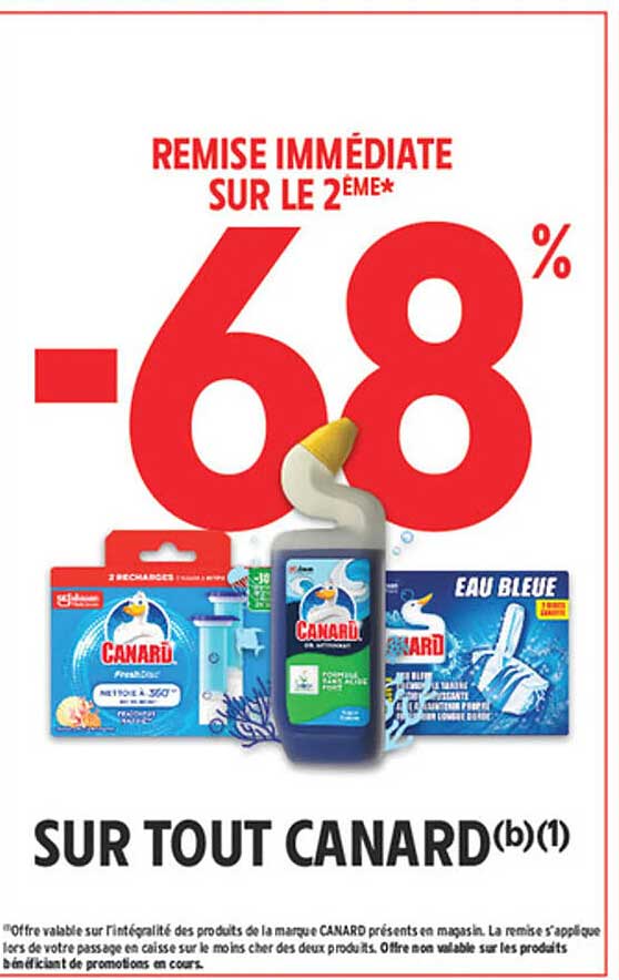 REMISE IMMÉDIATE SUR LE 2EME* -68% SUR TOUT CANARD(b)(1)