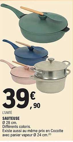 SAUTEUSE Ø 28 cm. Différents coloris. Existe aussi au même prix en Cocotte avec panier vapeur Ø 24 cm. (2)