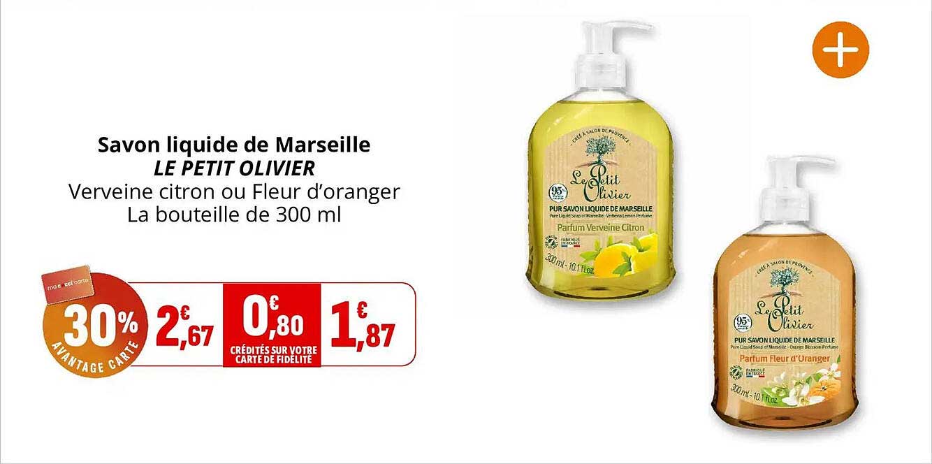 Savon liquide de Marseille LE PETIT OLIVIER Verveine citron ou Fleur d’oranger La bouteille de 300 ml