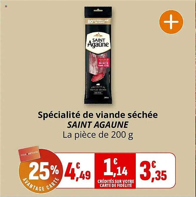 Spécialité de viande séchée SAINT AGAUNE La pièce de 200 g