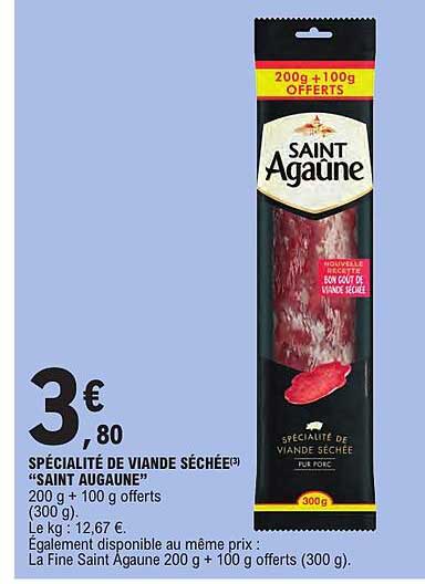 SPÉCIALITÉ DE VIANDE SÉCHÉE(3) «SAINT AGAUNE» 200 g + 100 g offerts (300 g).