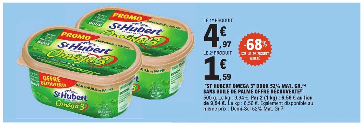 "ST HUBERT OMEGA 3" DOUX 52% MAT. GR. SANS HUILE DE PALME OFFRE DECOUVERTE