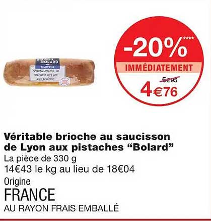 Véritable brioche au saucisson de Lyon aux pistaches “Bolard”