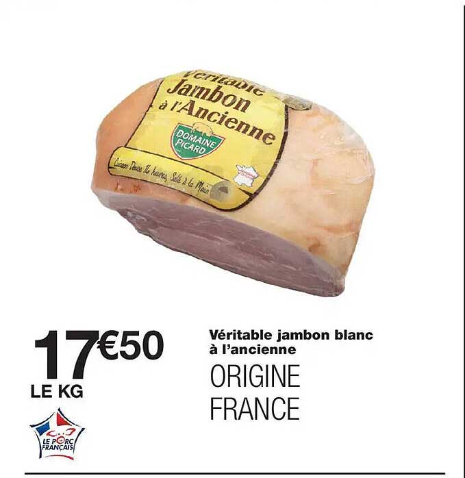 Véritable jambon blanc à l’ancienne ORIGINE FRANCE