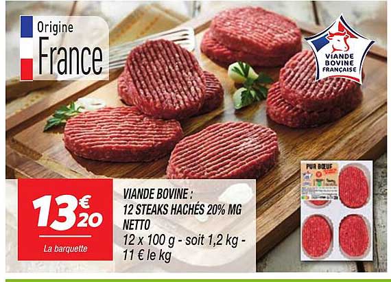 VIANDE BOVINE : 12 STEAKS HACHÉS 20% MG NETTO 12 x 100 g - soit 1,2 kg - 11 € le kg