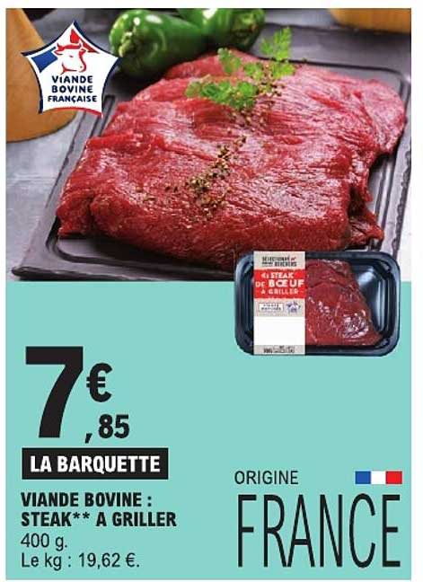 VIANDE BOVINE : STEAK** A GRILLER