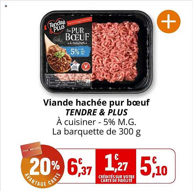 Viande hachée pur bœuf TENDRE & PLUS À cuisiner - 5% M.G. La barquette de 300 g