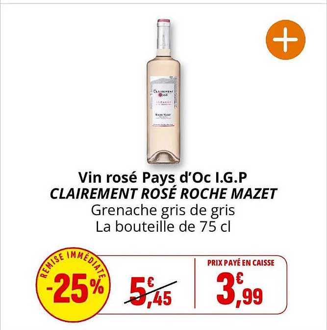 Vin rosé Pays d’Oc I.G.P CLAIREMENT ROSÉ ROCHE MAZET Grenache gris de gris La bouteille de 75 cl
