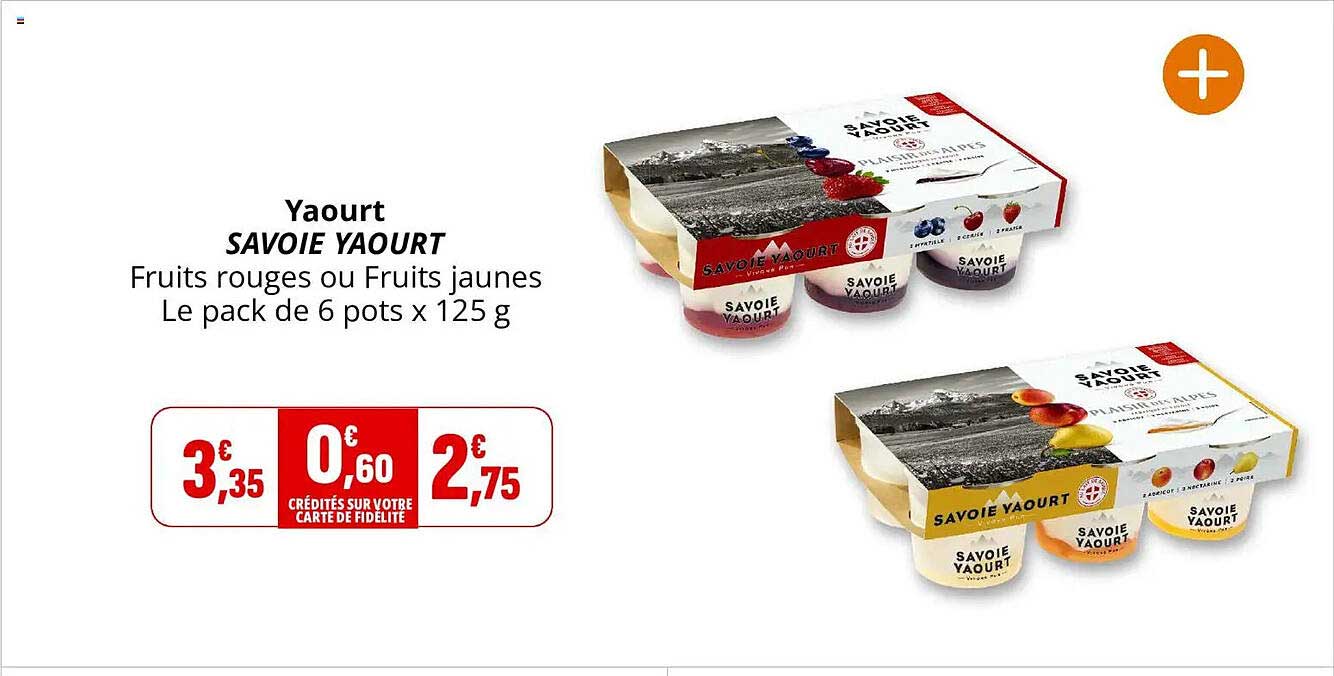 Yaourt SAVOIE YAOURT Fruits rouges ou Fruits jaunes Le pack de 6 pots x 125 g