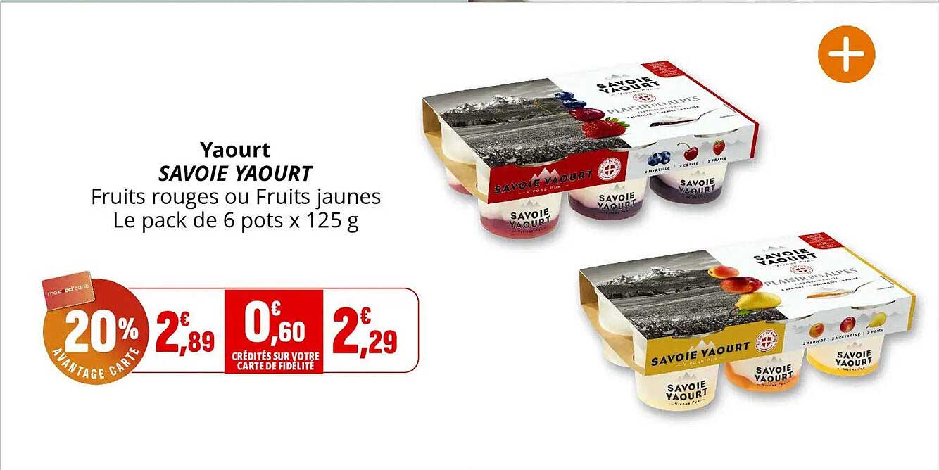 Yaourt SAVOIE YAOURT Fruits rouges ou Fruits jaunes Le pack de 6 pots x 125 g