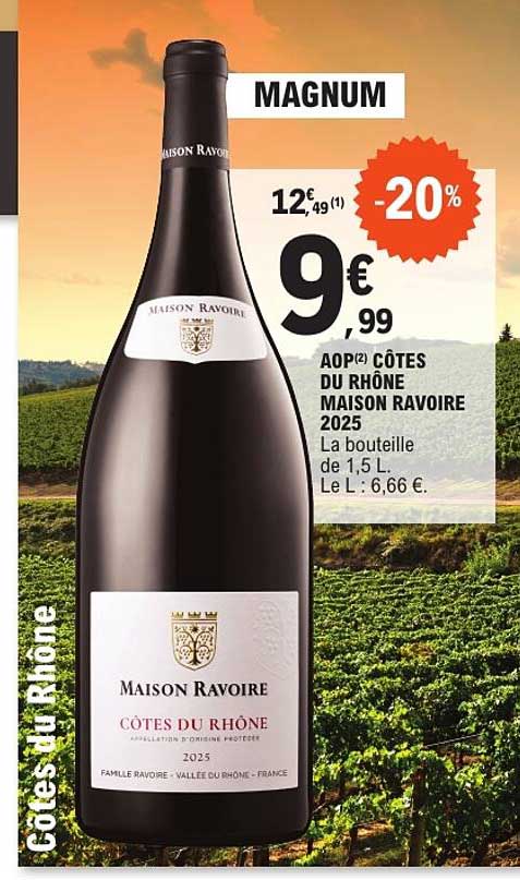 MAGNUM 12,49€ -20% 9,99€ AOP CÔTES DU RHÔNE MAISON RAVOIRE 2025