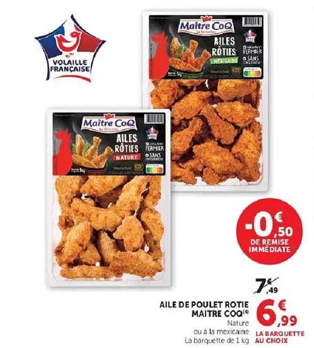 AILE DE POULET ROTIE MAITRE COQ Nature ou à la mexicaine La barquette de 1 kg
