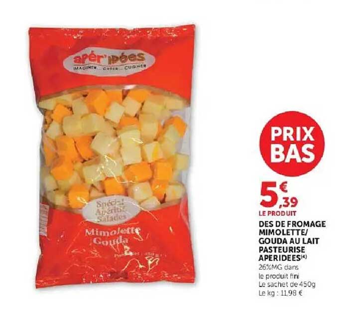 DES DE FROMAGE MIMOLETTE/GOUDA AU LAIT PASTEURISE APERIDEES