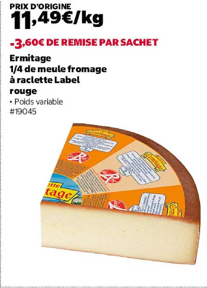 Ermitage 1/4 de meule fromage à raclette Label rouge
