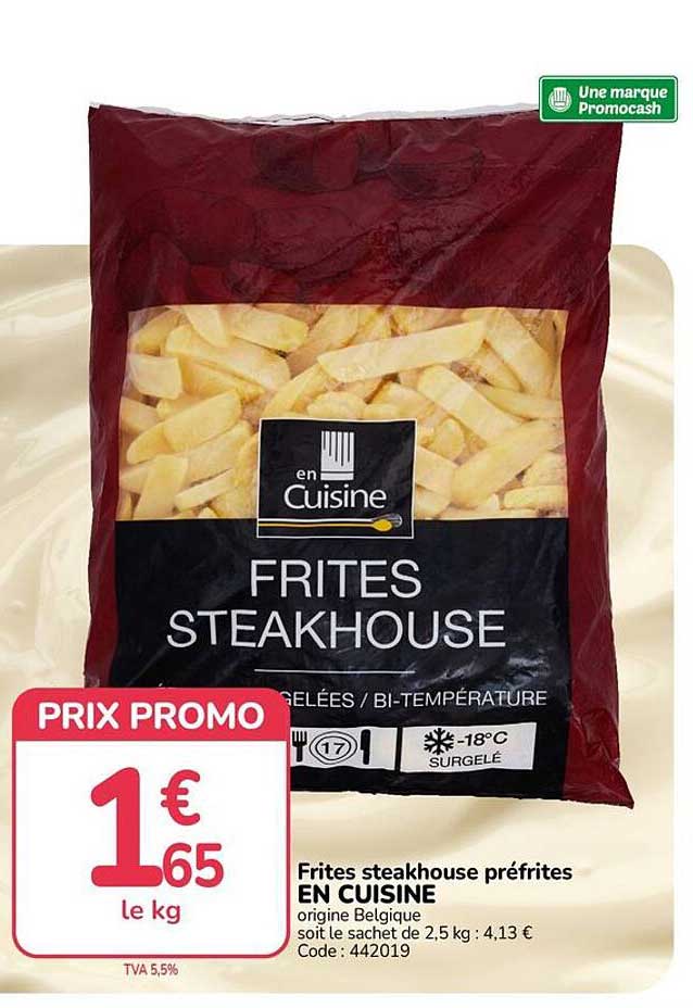 Frites steakhouse préfrites EN CUISINE