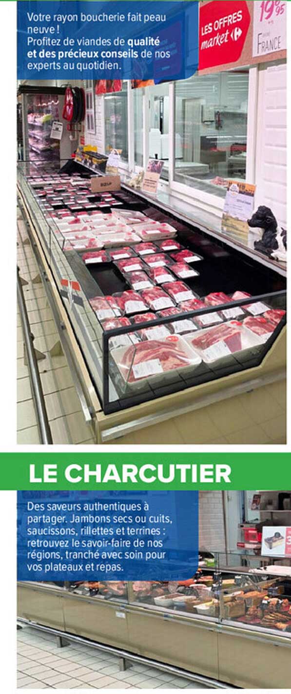 Votre rayon boucherie fait peau neuve ! Profitez de viandes de qualité et des précieux conseils de nos experts au quotidien.