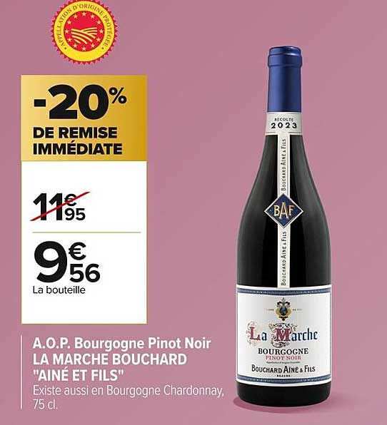 A.O.P. Bourgogne Pinot Noir LA MARCHE BOUCHARD "AINÉ ET FILS"