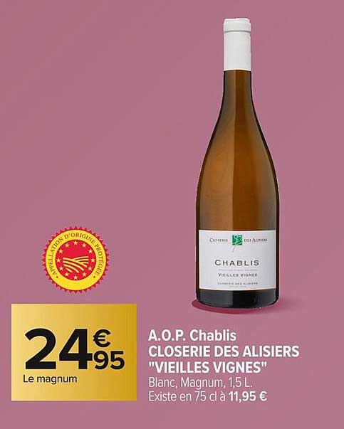 A.O.P. Chablis Closerie des Alisiers "Vieilles Vignes"
