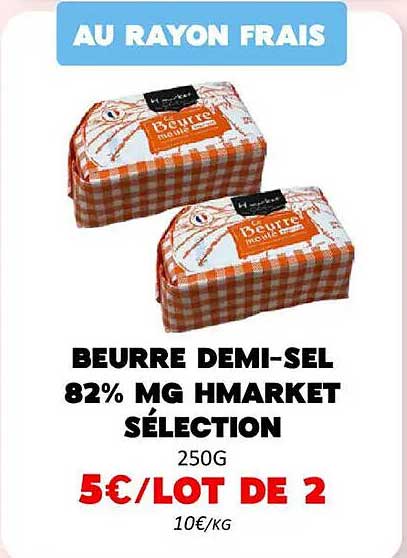 BEURRE DEMI-SEL 82% MG HMARKET SÉLECTION