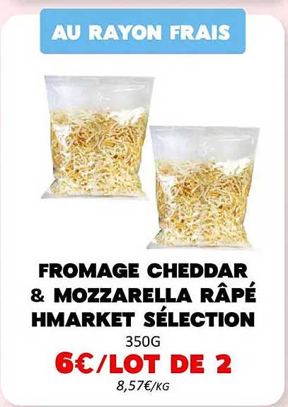 FROMAGE CHEDDAR & MOZZARELLA RÂPÉ HMARKET SÉLECTION