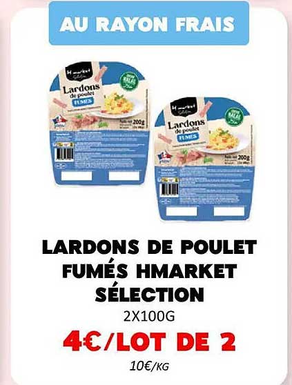 LARDONS DE POULET FUMÉS HMARTK SÉLECTION
