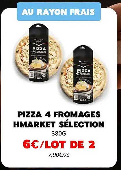 PIZZA 4 FROMAGES HMARTK SÉLECTION