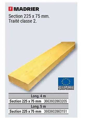 MADRIER Section 225 x 75 mm. Traité classe 2.