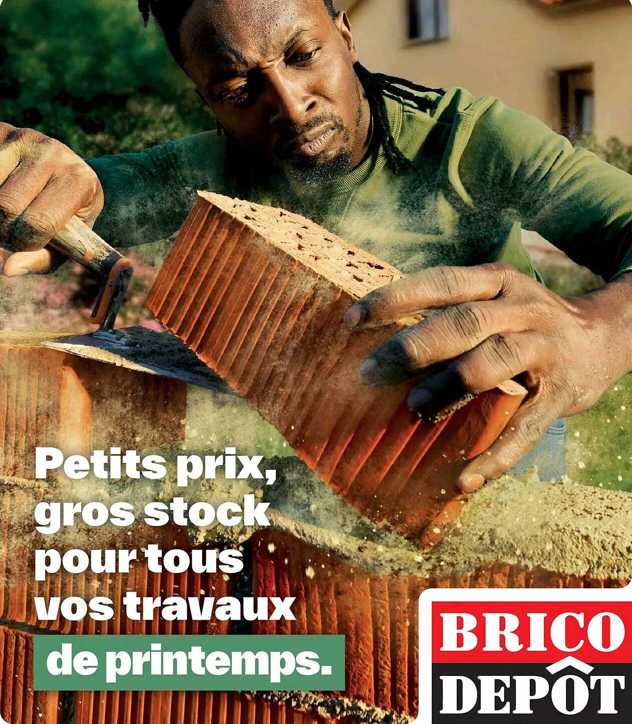 Petits prix, gros stock pour tous vos travaux de printemps.