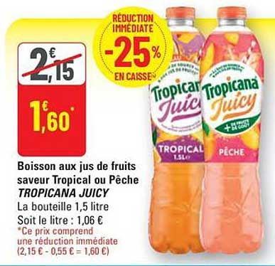 Boisson aux jus de fruits saveur Tropical ou Pêche TROPICANA JUICY