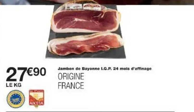 Jambon de Bayonne I.G.P. 24 mois d'affinage