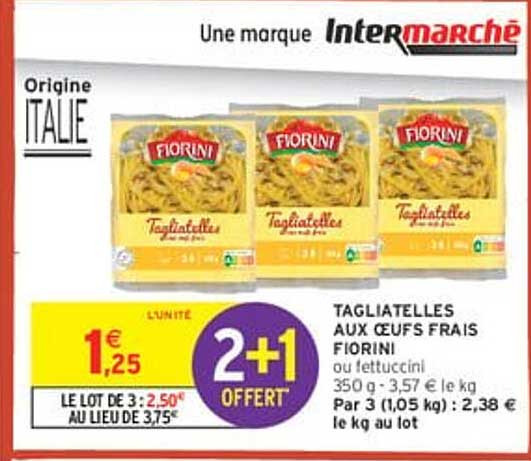 TAGIATELLES AUX ŒUFS FRAIS FIORINI 2+1 OFFERT