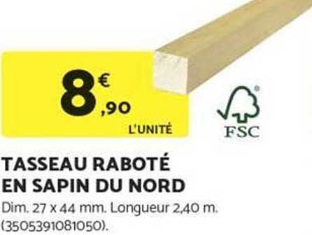 TASSEAU RABOTÉ EN SAPIN DU NORD