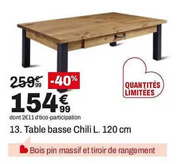 13. Table basse Chili L. 120 cm