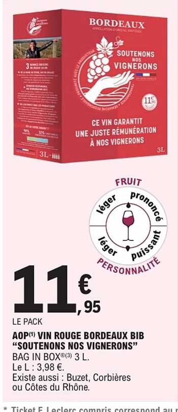 AOP(1) VIN ROUGE BORDEAUX BIB “SOUTENONS NOS VIGNERONS” BAG IN BOX(3) L. Le L : 3,98 €. Existe aussi : Buzet, Corbières ou Côtes du Rhône.