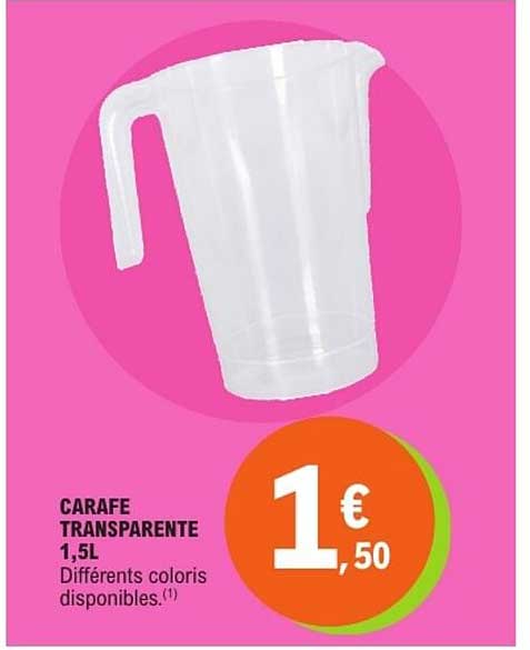 CARAFE TRANSPARENTE 1,5L Différents coloris disponibles.(1)