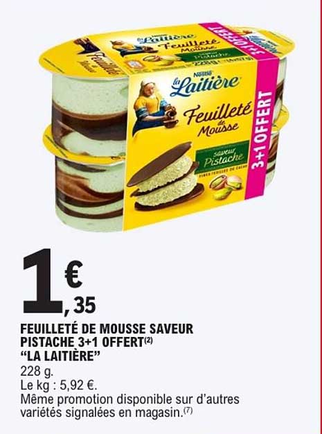 FEUILLETÉ DE MOUSSE SAVEUR PISTACHE 3+1 OFFERT(2) “LA LAITIÈRE”