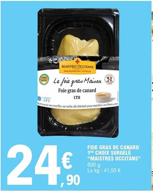 FOIE GRAS DE CANARD 1ER CHOIX SURGELE "MAISTRES OCCITANS"