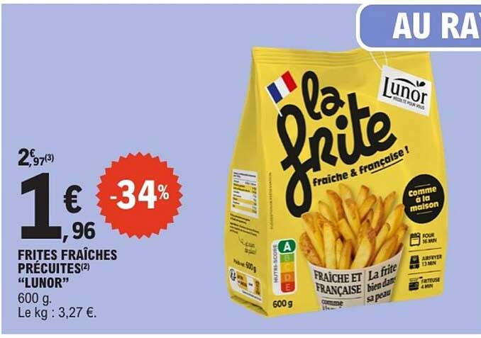FRITES FRAÎCHES PRÉCUITES "LUNOR"