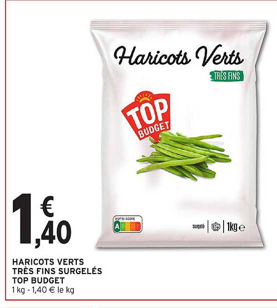HARICOTS VERTS TRÈS FINS SURGELÉS TOP BUDGET
