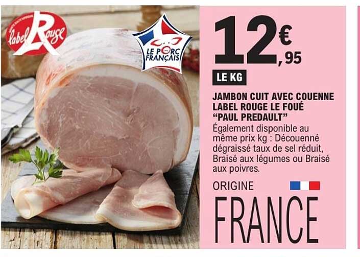 JAMBON CUIT AVEC COUENNE LABEL ROUGE LE FOUÉ “PAUL PREDAULT”