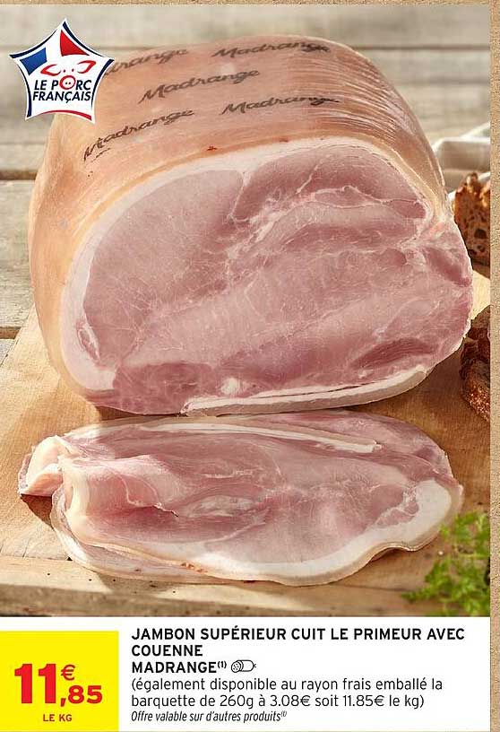 JAMBON SUPÉRIEUR CUIT LE PRIMEUR AVEC COUENNE MADRANGE