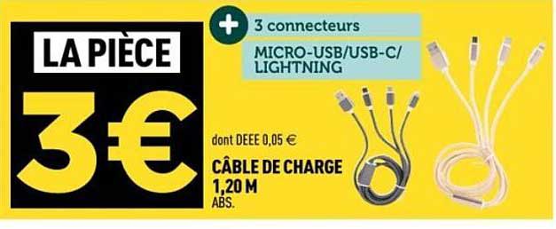 LA PIÈCE 3€ + 3 connecteurs MICRO-USB/USB-C/LIGHTNING dont DEEE 0,05 € CÂBLE DE CHARGE 1,20 M ABS.