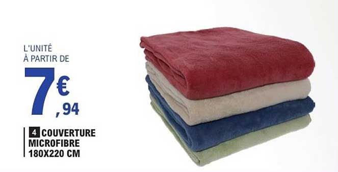 L'UNITÉ À PARTIR DE 7€94 4 COUVERTURE MICROFIBRE 180X220 CM